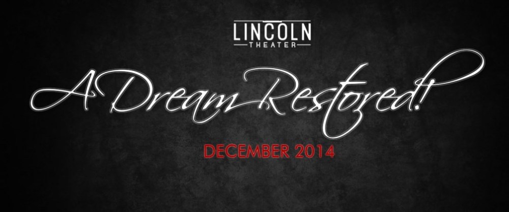 After a massive fundraising and revitalization effort, the Lincoln Theater will reopen this weekend on Valentine's Day, Saturday, February 14th.